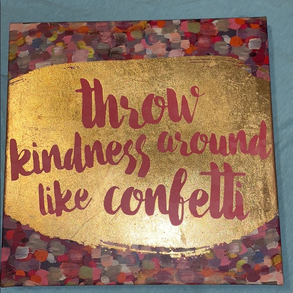 Throw Kindness Around Like Confetti Sign